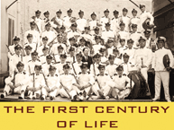 THE FIRST CENTURY OF LIFE